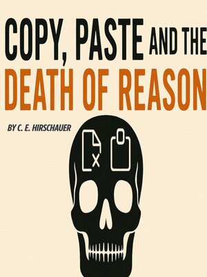 cover image of Ctrl+C, Ctrl+V, and the Death of Reason